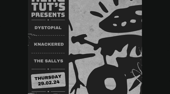 King Tut's Presents: Dystopial + The Sallys + KNACKERED